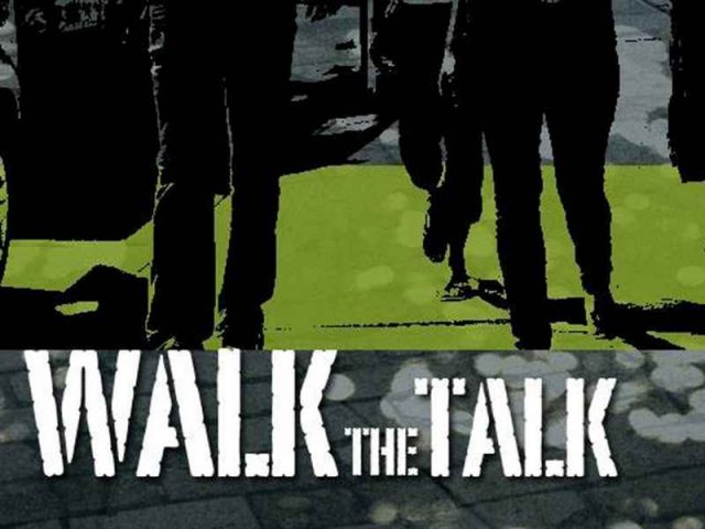 walk-talk walk the talk